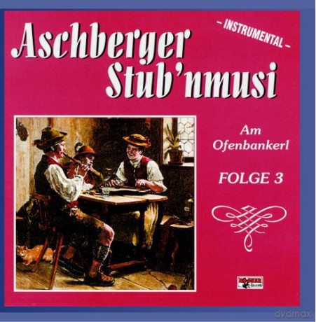 Aschberger Stub'nmusi: Am Ofenbankerl-Folge 3 [CD]