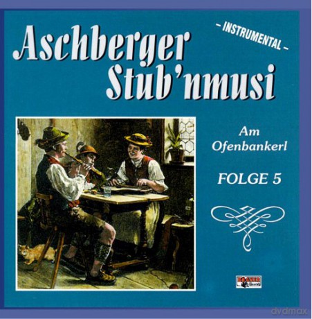 Aschberger Stub'nmusi: Am Ofenbankerl-Folge 5 [CD]
