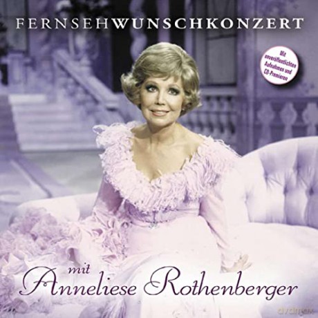 Anneliese Rothenberger - Fernsehwunschkonzert [CD]