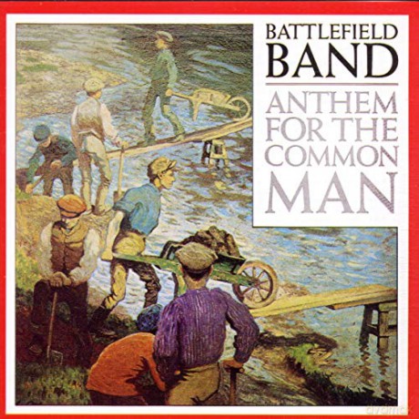 Battlefield Band: Anthem For The Common Man [CD]