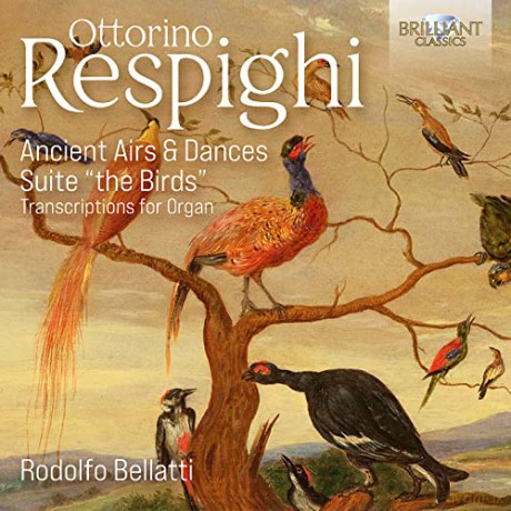 Ottorino Respighi (1879-1936): Antiche Danze ed Arie per Liuto (arrangiert fur Orgel von Rodolfo Bellatti) [CD]