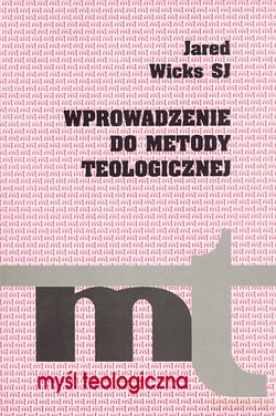 Wprowadzenie Do Metody Teologicznej - Jared Wicks SJ [KSIĄŻKA]