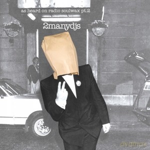 2 Many DJ's (Soulwax): As Heard On Radio Soulwax Pt. 2 [CD]