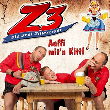 Z3 - Die drei Zillertaler: Auffi mit'n Kittl [CD]