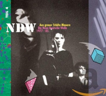 Aus grauer Stdte Mauern: Die Neue Deutsche Welle (NDW) 1977 - 1985, Teil 4 [2CD]