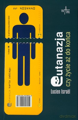 Eutanazja. Czy życie aż do końca [KSIĄŻKA]
