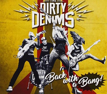 The Dirty Denims: Back With A Bang [CD]