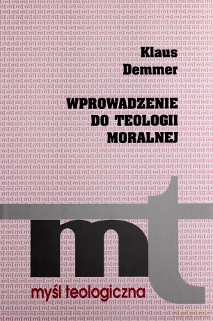 Wprowadzenie Do Teologii Moralnej - Klaus Demmer [KSIĄŻKA]
