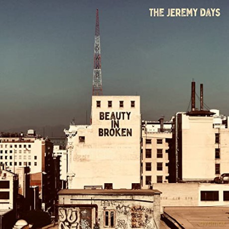 The Jeremy Days: Beauty In Broken [CD]