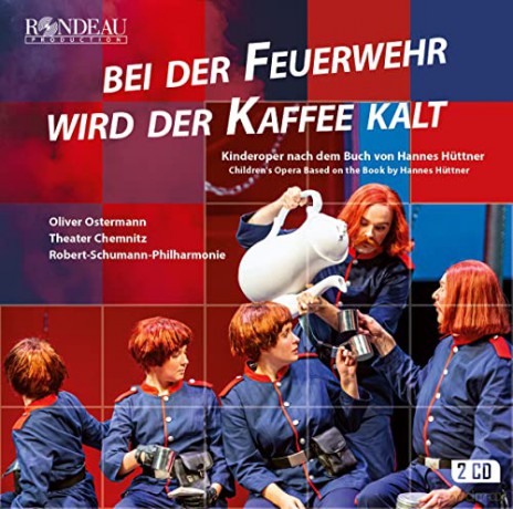 Bei der Feuerwehr wird der Kaffee kalt (Kinderoper nach dem Buch von Hannes Hutter) [CD]