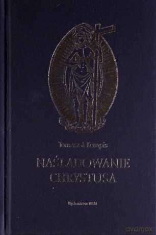 Naśladowanie Chrystusa (wydanie II) - Tomasz ŕ Kempis [KSIĄŻKA]