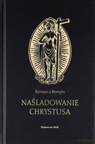 Naśladowanie Chrystusa (wydanie II) - Tomasz ŕ Kempis [KSIĄŻKA]