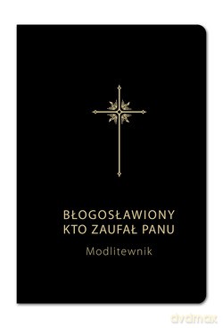 Błogosławiony, Kto Zaufał Panu (czarna). Modlitewnik [KSIĄŻKA]