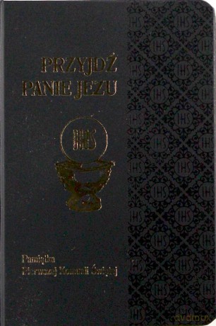Przyjdź, Panie Jezu (czarna). Pamiątka Pierwszej Komunii świętej [KSIĄŻKA]
