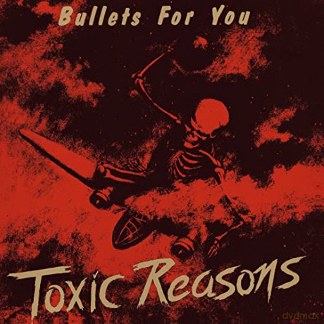Toxic Reasons: Bullets For You [CD]