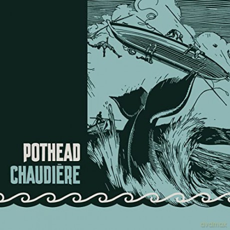 Pothead: Chaudiere [CD]