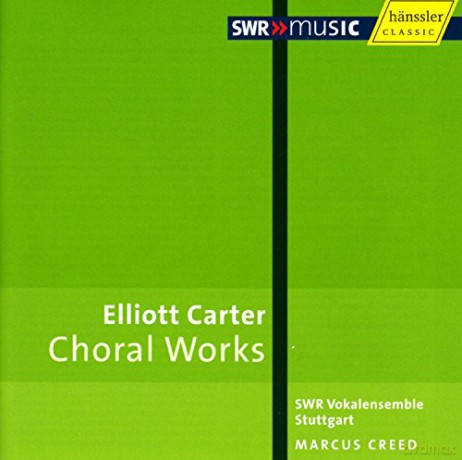 Elliott Carter (1908-2012): Choral Works [CD]