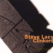 Steve Lacy (1934-2004): Clinkers [CD]