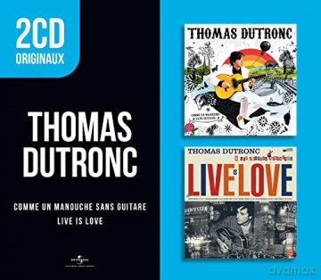 Thomas Dutronc: Comme Un Manouche Sans Guitare / Live Is Love [2CD]