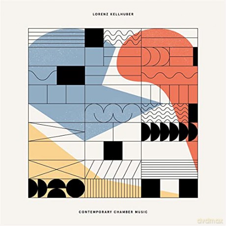 Lorenz Kellhuber: Contemporary Chamber Music [CD]