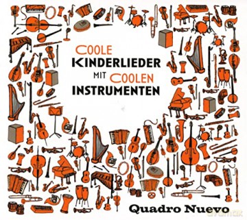 Quadro Nuevo: Coole Kinderlieder mit coolen Instrumenten [CD]