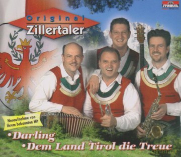 Original Zillertaler: Darling/Dem Land Tirol die Treue [CD]