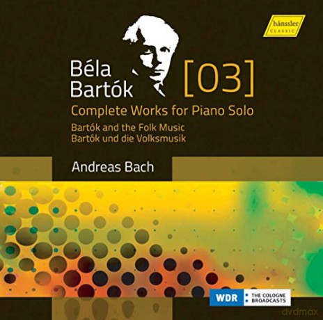 Bela Bartok (1881-1945): Das Klavierwerk Vol. 3 - Bartok und die Volksmusik [CD]