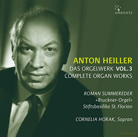Anton Heiller (1923-1979): Das Orgelwerk Vol.3 [CD]