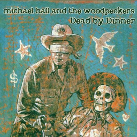 Michael Hall: Dead By Dinner [CD]