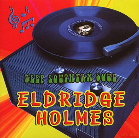 Eldridge Holmes: Deep Southern Soul [CD]
