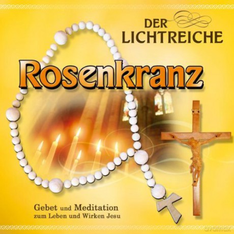 Gebetsrunde Bad Zell: Der lichtreiche Rosenkranz [CD]