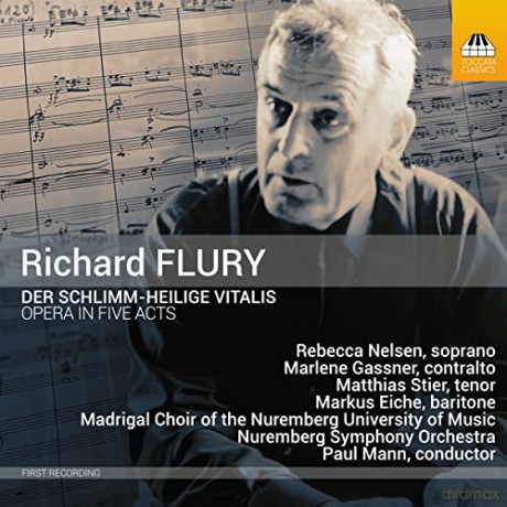 Richard Flury (1896-1967): Der schlimm-heilige Vitalis (Oper in 5 Akten) [CD]
