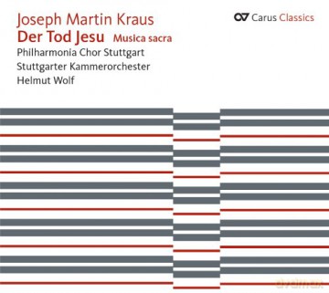 Josef Martin Kraus (1756-1792): Der Tod Jesu (Oratorium 1776) [CD]