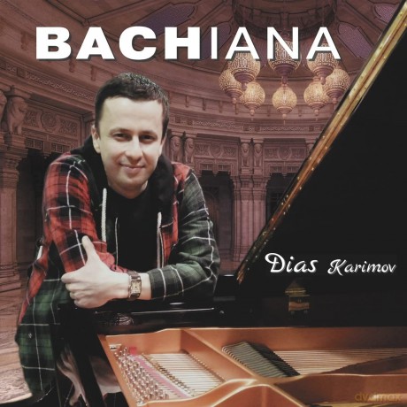 Johann Sebastian Bach (1685-1750): Dias Karimov - Bachiana [CD]