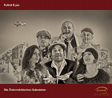 Die sterreichischen Salonisten - Fellini! E piu [CD]