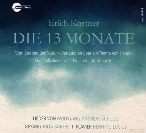 Wolfgang-Andreas Schultz: Die dreizehn Monate - Lieder nach Gedichten von Erich Kstner [CD]