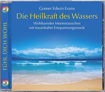 Gomer Edwin Evans: Die Heilkraft des Wassers [CD]