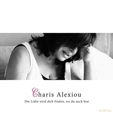Charis Alexiou: Die Liebe wird dich finden, wo du... [CD]