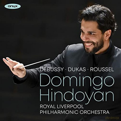 Claude Debussy (1862-1918): Domingo Hindoyan - Debussy / Dukas / Roussel [CD]