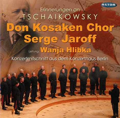 Don Kosaken Chor Serge Jaroff - Erinnerungen an Tschaikowsky [CD]