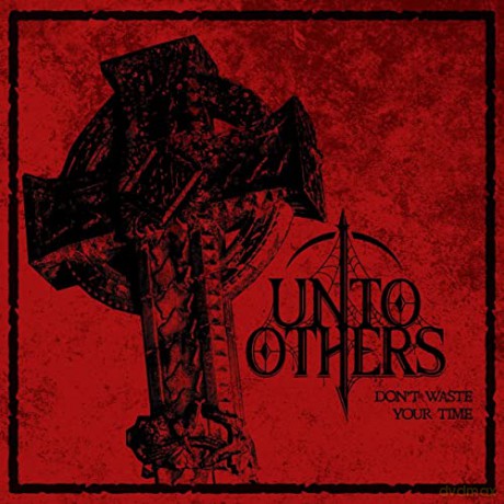 Unto Others: Don't Waste Your Time (Complete) (Limited) [CD]