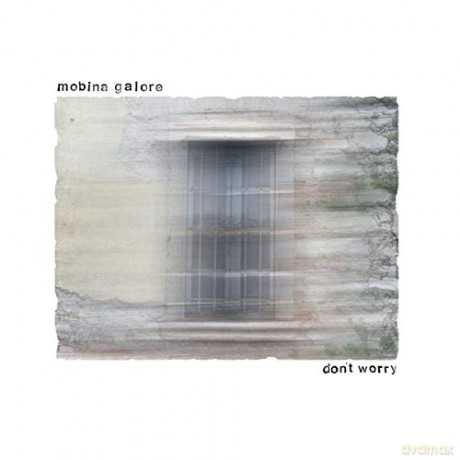 Mobina Galore: Don't Worry [CD]