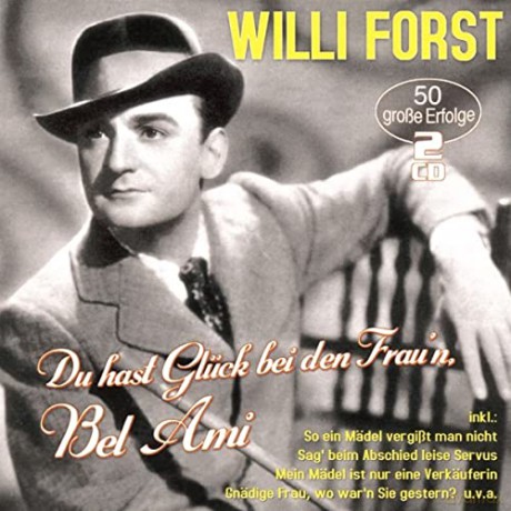 Willi Forst: Du hast Gluck bei den Frau'n, Bel Ami [2CD]