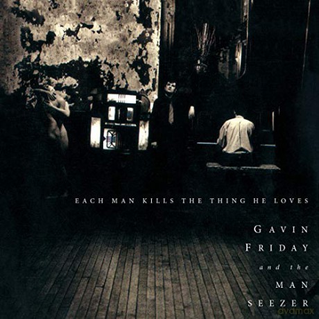 Gavin Friday: Each Man Kills The Thing [CD]