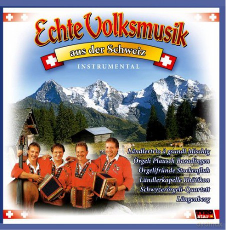 Echte Volksmusik aus der Schweiz [CD]