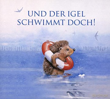 Ute Kleeberg: Edition Seeigel - Und der Igel schwimmt doch! [CD]