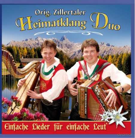 Original Zillertaler Heimatklang Duo: Ein einfaches Lied fur einfache Leut' [CD]