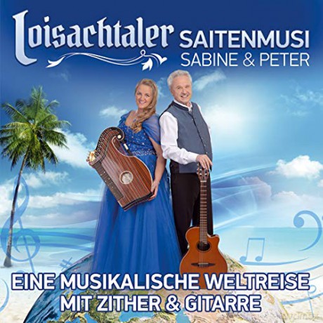 Loisachtaler Saitenmusi: Eine musikalische Weltreise mit Zither u Gitarre [CD]