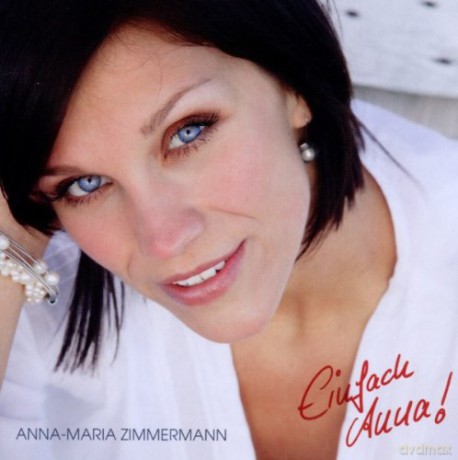 Anna-Maria Zimmermann: Einfach Anna! [CD]