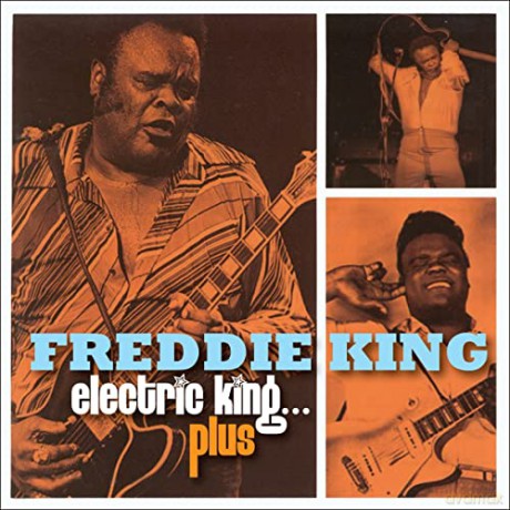 Freddie King: Electric King...Plus [3CD]